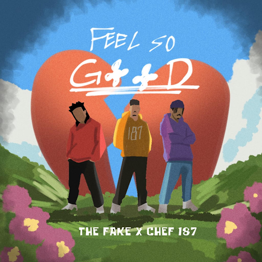 The F.a.k.e Ft Chef 187 Feel So Good